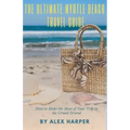 The Ultimate Myrtle Beach Travel Guide: How to Make the Most of Your Trip to the Grand Strand