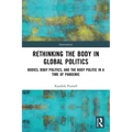 Rethinking the Body in Global Politics: Bodies, Body Politics, and the Body Politic in a Time of Pandemic