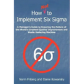 How Not to Implement Six SIGMA