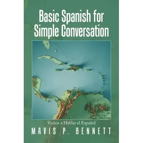 Basic Spanish for Simple Conversation: Vamos a Hablar El Español