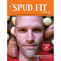 The DIY Spud Fit Challenge: A How-To Guide To Tackling Food Addiction With The Humble Spud