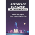Aerospace Engineers At The Next Move: Exploring Careers In Aerospace Engineering: Gas Turbines For Power Generation
