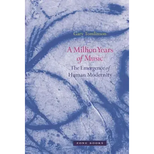 A Million Years of Music: The Emergence of Human Modernity
