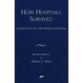 How Hospitals Survived: Competition and the American Hospital