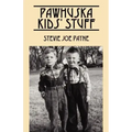Pawhuska Kids' Stuff: Memories of Pawhuska and Friends