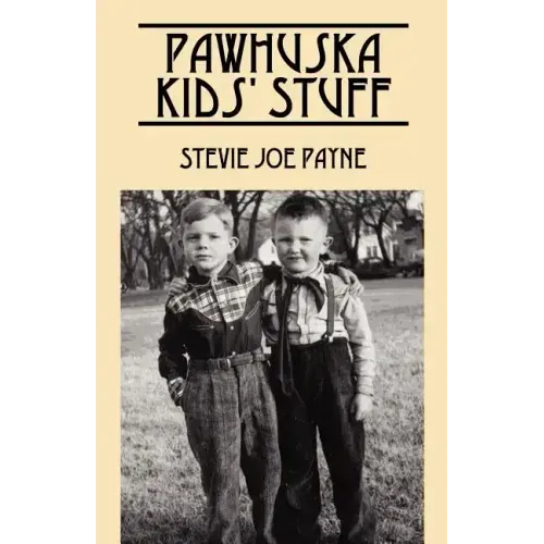 Pawhuska Kids' Stuff: Memories of Pawhuska and Friends