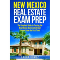New Mexico Real Estate Exam Prep: The Complete Guide to Passing the New Mexico Real Estate Broker License Exam the First Time!
