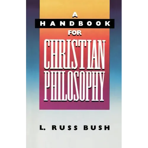A Handbook for Christian Philosophy