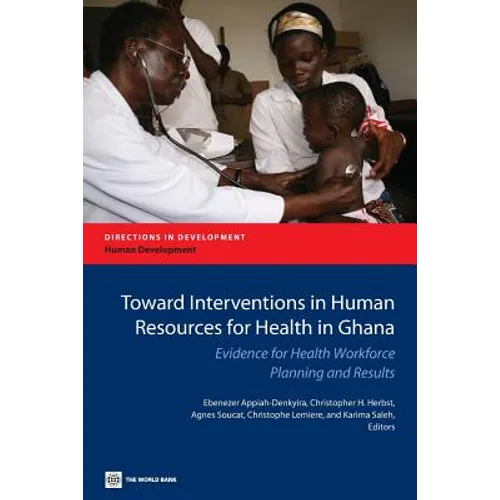 Toward Interventions in Human Resources for Health in Ghana: Evidence for Health Workforce Planning and Results