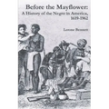 Before the Mayflower: A History of the Negro in America, 1619-1962