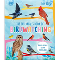 The Children's Book of Birdwatching: Nature-Friendly Tips for Spotting Birds