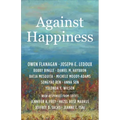 Against Happiness