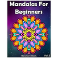 Mandala For Beginners: Adult Coloring Book 50 Mandala Images Stress Management Coloring Book with Fun, Easy, and Relaxing Coloring Pages (Per