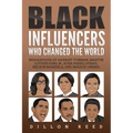 Black Influencers Who Changed the World: Biographies of Harriet Tubman, Martin Luther King Jr., Rosa Parks, Oprah, Nelson Mandela, and Barack Obama
