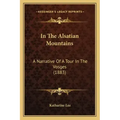In The Alsatian Mountains: A Narrative Of A Tour In The Vosges (1883)