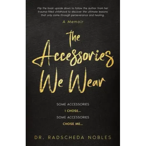 The Accessories We Wear: Some Accessories I Chose ... Some Accessories Chose Me