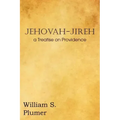 Jehovah-Jireh a Treatise on Providence