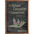 The School Counselor as Consultant: Expanding Impact from Intervention to Prevention
