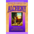 Saint Germain On Alchemy: Formulas for Self-Transformation