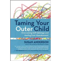 Taming Your Outer Child: Overcoming Self-Sabotage and Healing from Abandonment