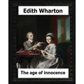 The Age of Innocence, 1920 (Pulitzer Prize winner) by: Edith Wharton