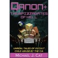 Qanon & the #Pizzagates of Hell: Unreal Tales of Occult Child Abuse by the CIA