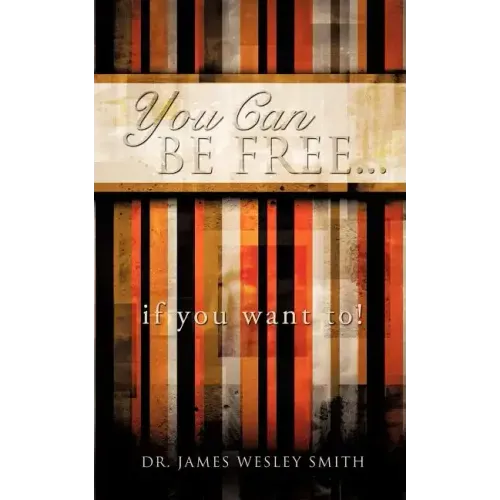 YOU CAN BE FREE...if you want to!