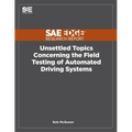 Unsettled Topics Concerning the Field Testing of Automated Driving Systems