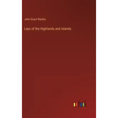 Lays of the Highlands and Islands