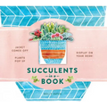 Succulents in a Book (Uplifting Editions): Jacket Comes Off. Plants Pop Up. Display on Your Desk!