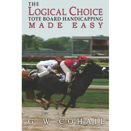 The Logical Choice: Toteboard Handicapping Made Easy
