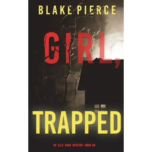 Girl, Trapped (An Ella Dark FBI Suspense Thriller-Book 8)