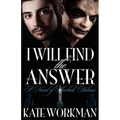 I Will Find the Answer: A Novel of Sherlock Holmes