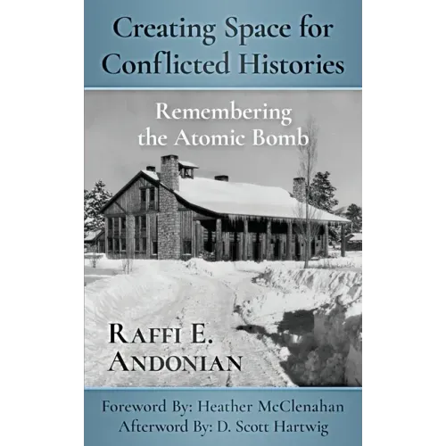 Creating Space for Conflicted Histories: Remembering the Atomic Bomb