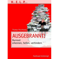 Ausgebrannt!: Burnout Erkennen, Heilen, Verhindern