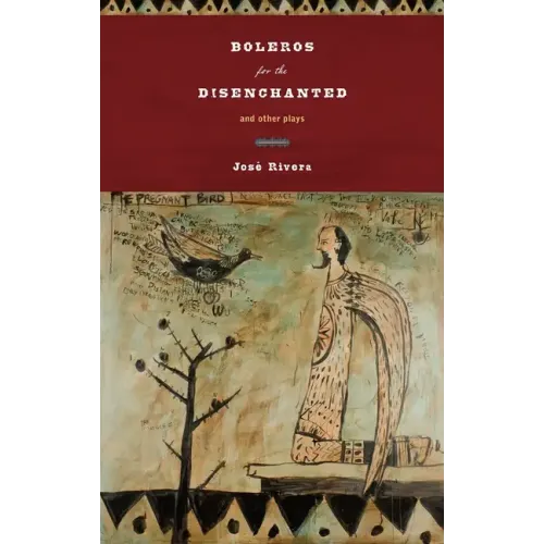 Boleros for the Disenchanted and Other Plays