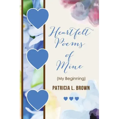 Heartfelt Poems of Mine: (My Beginning)