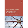 The Corruption of Co-Design: Political and Social Conflicts in Participatory Design Thinking