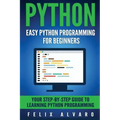 Python: Easy Python Programming For Beginners, Your Guide to Learning Python
