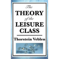 The Theory of the Leisure Class