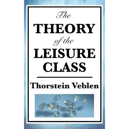 The Theory of the Leisure Class