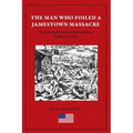The Man Who Foiled a Jamestown Massacre: The Life and Times of Richard Pace of Pace's Paines