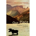 Our Place: Changing the Nature of Alberta
