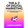 The A-Z of Digital Marketing