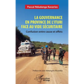 La gouvernance en province de l'Ituri face au vide sécuritaire: Confusion entre cause et effets