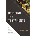 Bridging the Testaments: The History and Theology of God's People in the Second Temple Period