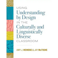 Using Understanding by Design in the Culturally and Linguistically Diverse Classroom