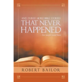 And Three More Bible Stories That Never Happened...But Maybe Could Have
