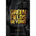 Green Fields Beyond: The Story of the Sherbrooke Fusilier Regiment