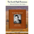The South High Horseman: Stories and Poems of a Teen Cowboy